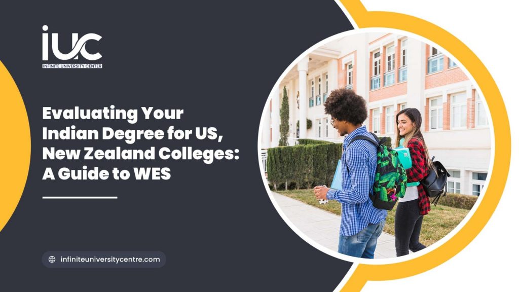 Evaluating Your Indian Degree for US, New Zealand Colleges: A Guide to WES